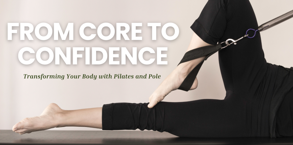 Transforming Your Body with Pilates and Pole